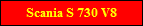 Scania S 730 V8